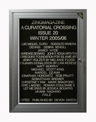 “WHAT'S LOVE GOT TO DO WITH IT?”<br />
zingmagazine 20<br />
1991: Ongoing <br />
Lobby Directory Board Listing Artists, Curators, Participants in <i>zingmagazine</i> Issue 20 and Date of Publication<br />
(Series Initialized for the 1st Issue of <i>zingmagazine</i>—the magazine that the Artist Founded, Publishes, Edits—and Made for Every Issue Thereafter<br />
18” x 24”<br />